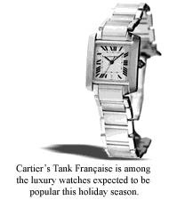 Cartiers Tank Franaise is among the luxury watches expected to be popular this holiday season.